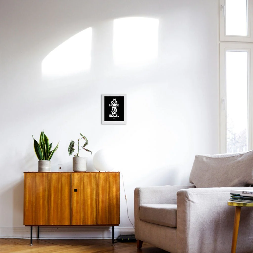 In Our House We Are All Equal Framed Print - Image 16