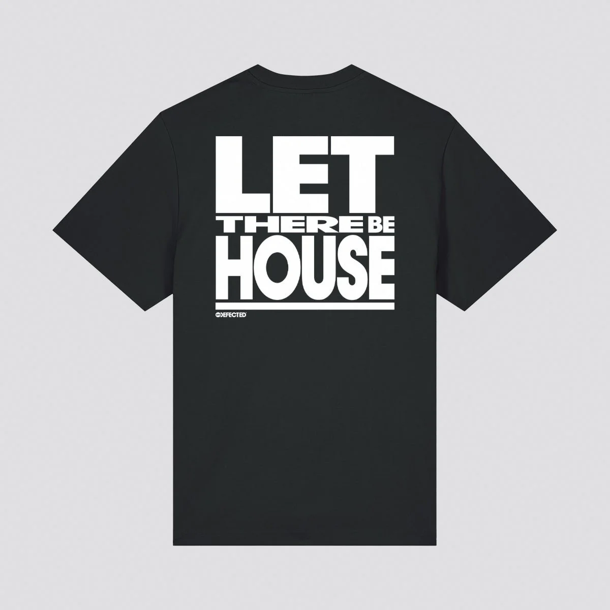Let There Be House Slogan T-Shirt